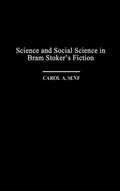 Science and Social Science in Bram Stoker's Fiction