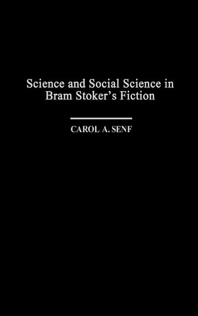 Science and Social Science in Bram Stoker's Fiction