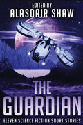 The Guardian: Eleven Science Fiction Short Stories