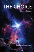 The Choice (Science Fiction): Science Fiction and other Stories